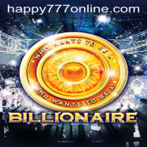 Exploring the Thrilling World of 'Billionaire' and the Magic of 'HAPPY777'